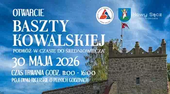 Otwarcie Baszty Kowalskiej w Nowym Sączu 30.05.2026 