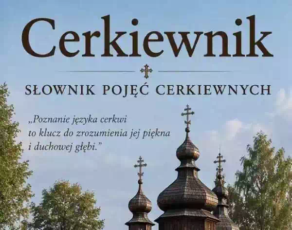 Cerkiewnik - słownik pojęć budowli cerkiewnych